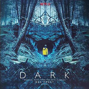 Dark: Cycle 1 (Original Music From The Netflix Series) by Ben Frost