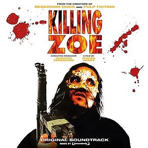 Killing Zoe (Original Soundtrack) by Tomandandy