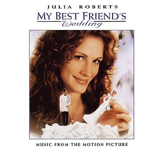 My Best Friend's Wedding (Music From The Motion Picture) by Various