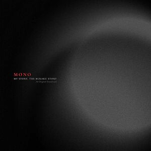 My Story, The Buraku Story (An Original Soundtrack) by Mono