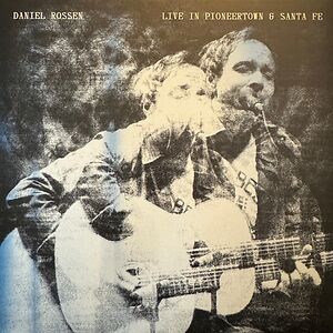 Live In Pioneertown & Santa Fe by Daniel Rossen