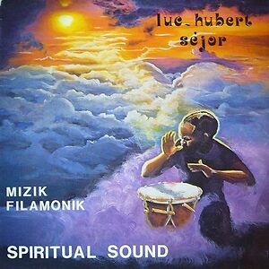 Mizik Filamonik - Spiritual Sound by Luc-Hubert S?jor