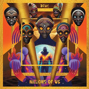 Millions Of Us by BCUC