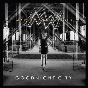 Goodnight City by Martha Wainwright