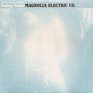 Fading Trails by Magnolia Electric Co.
