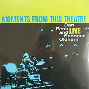 Moments From This Theatre by Dan Penn & Spooner Oldham