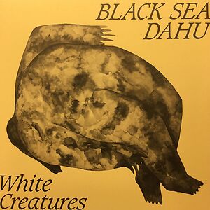 White Creatures by Black Sea Dahu