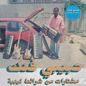 Habibi Funk: A Selection From Libyan Tapes by Various