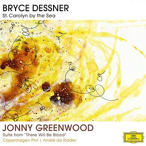 St. Carolyn By The Sea / Suite From "There Will Be Blood" by Bryce Dessner