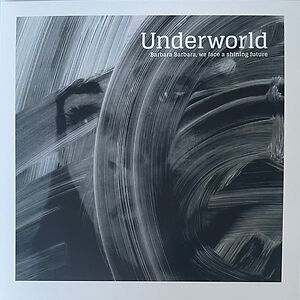 Barbara Barbara, We Face A Shining Future by Underworld