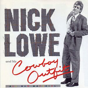 Nick Lowe And His Cowboy Outfit by Nick Lowe And His Cowboy Outfit