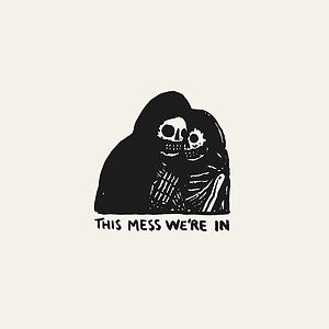 This Mess We're In by Arlo McKinley