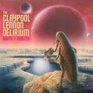 South Of Reality by The Claypool Lennon Delirium