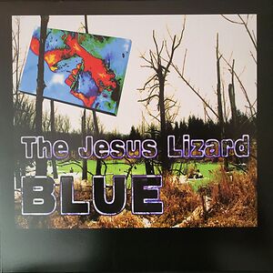 Blue - Metallic Blue Vinyl by The Jesus Lizard