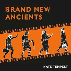 Brand New Ancients by Kae Tempest