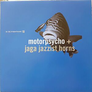 In The Fishtank 10 by Motorpsycho