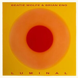 Luminal by Beatie Wolfe & Brian Eno
