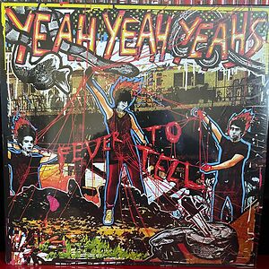 Fever To Tell by Yeah Yeah Yeahs