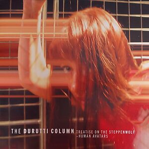 Treatise On The Steppenwolf + Human Avatars by The Durutti Column