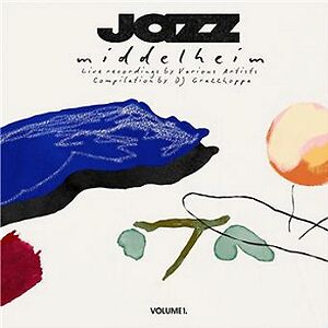 Jazz Middelheim Compilation by DJ Grazzhoppa (Volume 1) (Original Live Recordings)  by Various