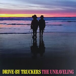The Unraveling by Drive-By Truckers