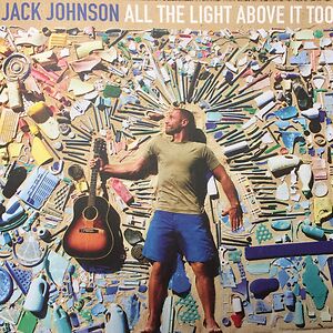 All The Light Above It Too by Jack Johnson