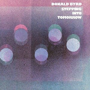 Stepping Into Tomorrow by Donald Byrd
