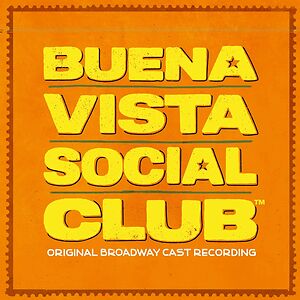 Original Broadway Cast Recording Buena Vista Social Club by Buena Vista Social Club