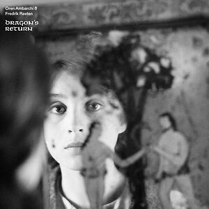 Dragon's Return by Oren Ambarchi & Fredrik Rasten