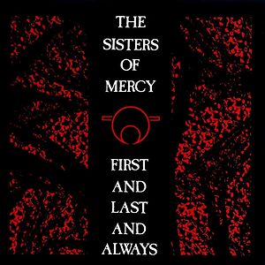 First And Last And Always - 40th Anniversary by The Sisters Of Mercy
