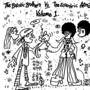 Volume 1 by The Ballistic Brothers Vs.The Eccentric Afro's