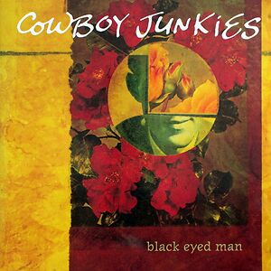 Black Eyed Man by Cowboy Junkies