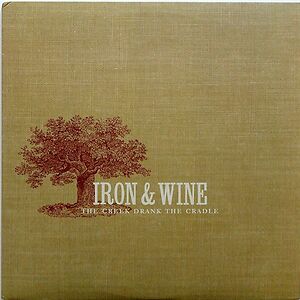 The Creek Drank The Cradle by Iron And Wine