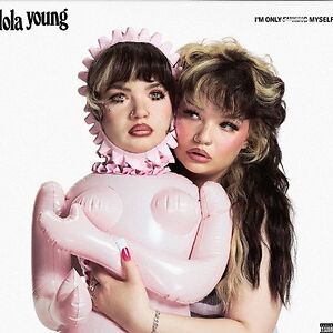I'm Only F**king Myself [The Basic B*tch Edition] by Lola Young