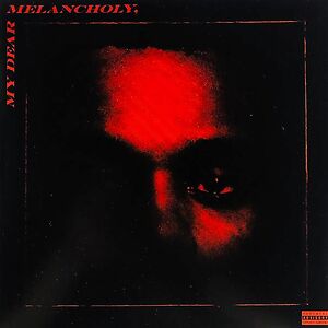 My Dear Melancholy, by The Weeknd