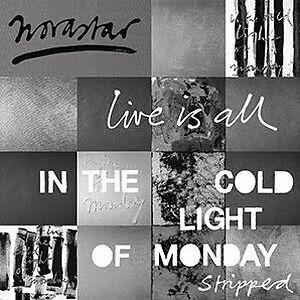 Live Is All - In The Cold Light Of Monday - Stripped by Novastar
