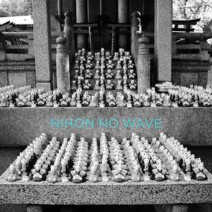 Nihon No Wave Vol. 1 by Various