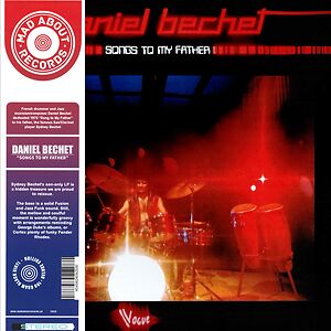 Songs To My Father by Daniel Bechet