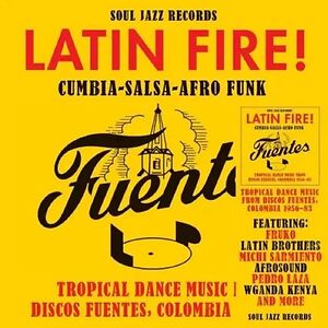 Soul Jazz Records Presents Latin Fire! Cumbia Salsa Afro-Funk: Tropical Dance Music by Various