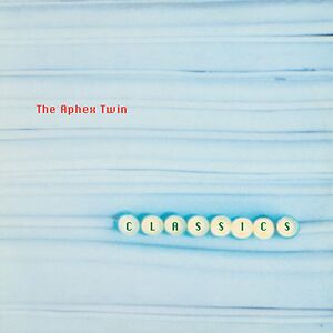 Classics by Aphex Twin