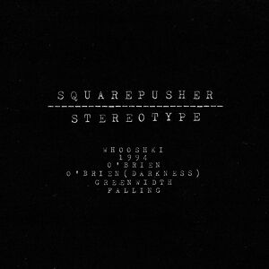Stereotype by Squarepusher