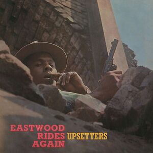 Eastwood Rides Again by The Upsetters