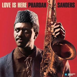Love Is Here by Pharoah Sanders