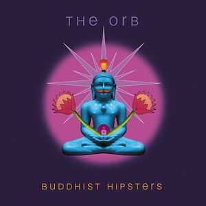 Buddhist Hipster by The Orb