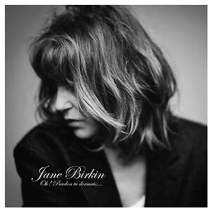 Oh ! Pardon Tu Dormais... by Jane Birkin