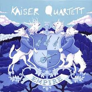 Empire  by Kaiser Quartett
