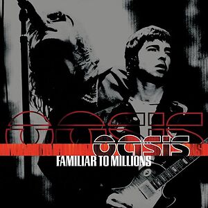 Familiar To Millions by Oasis