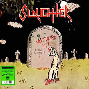 Not Dead Yet by Slaughter