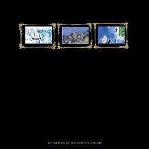 The Return Of The Durutti Column (45th Anniversary Edition) by The Durutti Column