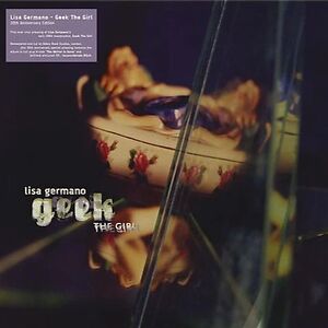 Geek The Girl (30th Anniversary Edition) by Lisa Germano